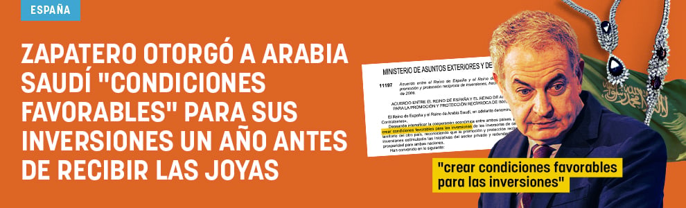 Zapatero otorgó a Arabia Saudí condiciones favorables para sus inversiones un año antes de recibir las joyas