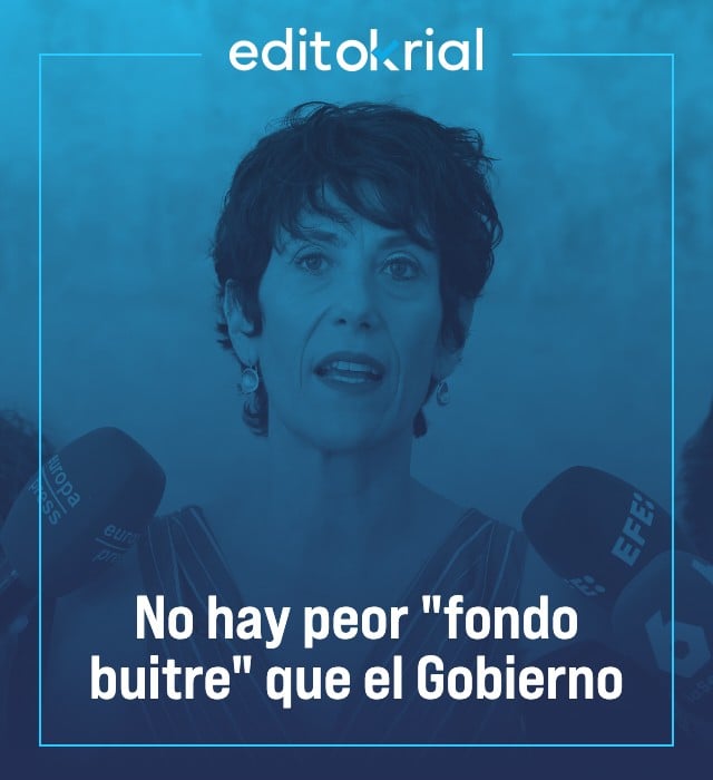 No hay peor fondo buitre que el Gobierno