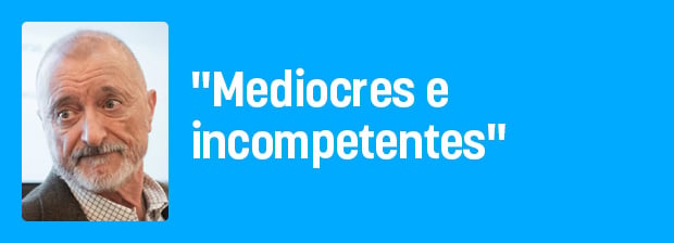  Mediocres e incompetentes, versión Pérez-Reverte