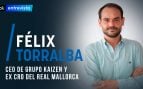 Félix Torralba, ex CRO del Real Mallorca, ficha por Grupo Kaizen para liderar su nueva etapa de crecimiento y expansión