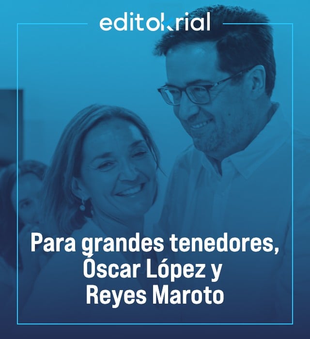 Para grandes tenedores, Óscar López y Reyes Maroto