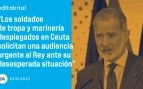 El Ejército en Ceuta reclama ayuda al Rey
