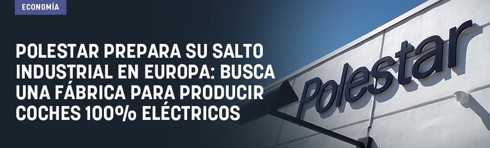 Polestar prepara su salto industrial en Europa: busca una fábrica para producir coches 100% eléctricos