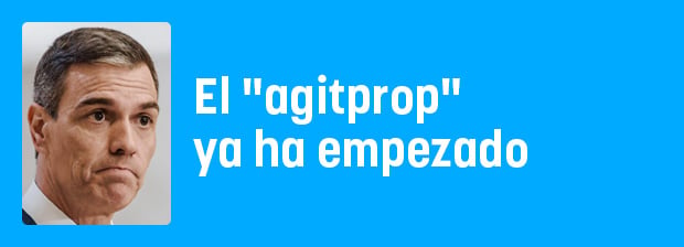 El agitprop ya ha empezado