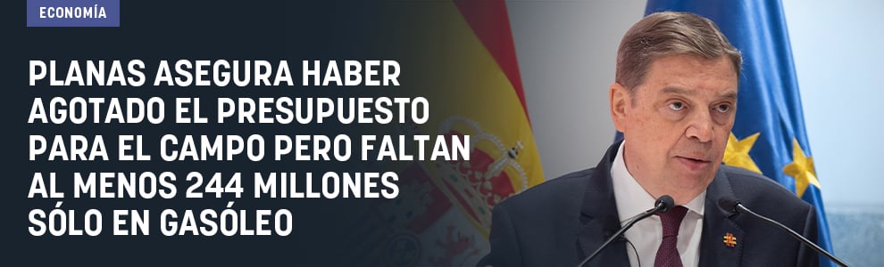 Planas asegura haber agotado el presupuesto para el campo pero faltan al menos 244 millones sólo en gasóleo