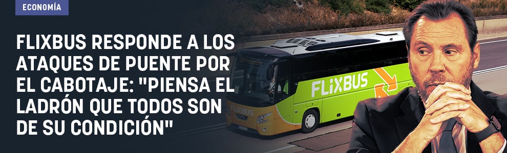FlixBus responde a los ataques de Puente por el cabotaje: “Piensa el ladrón que todos son de su condición”