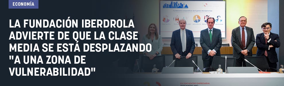 La Fundación Iberdrola advierte de que la clase media se está desplazando “a una zona de vulnerabilidad”