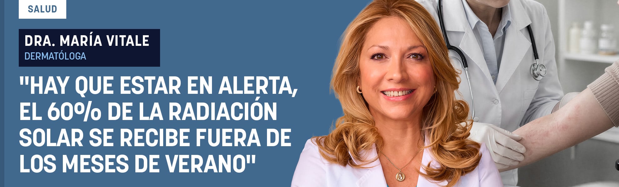 Dra. María Vitale: Hay que estar en alerta, el 60% de la radiación solar se recibe fuera de los meses de verano