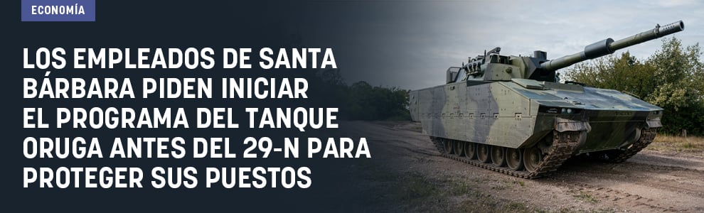 Los empleados de Santa Bárbara piden iniciar el programa del tanque oruga antes del 29-N para proteger sus puestos
