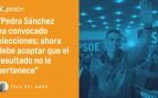 Y Sánchez convocó elecciones: ¿qué se está gestando?