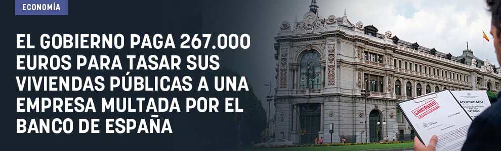 El Gobierno paga 267.000 euros para tasar sus viviendas públicas a una empresa multada por el Banco de España