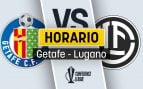 Getafe Lugano horario