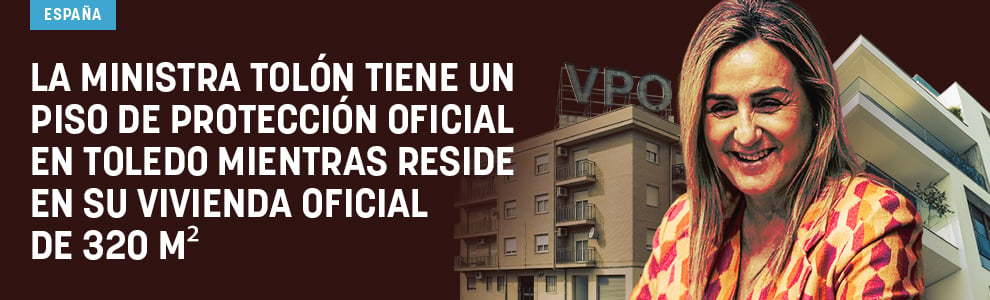 La ministra Tolón tiene un piso de protección oficial en Toledo mientras reside en su vivienda oficial de 320 m²