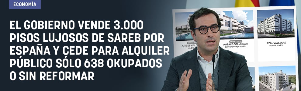 El Gobierno vende 3.000 pisos lujosos de Sareb por España y cede para alquiler público sólo 638 okupados o sin reformar