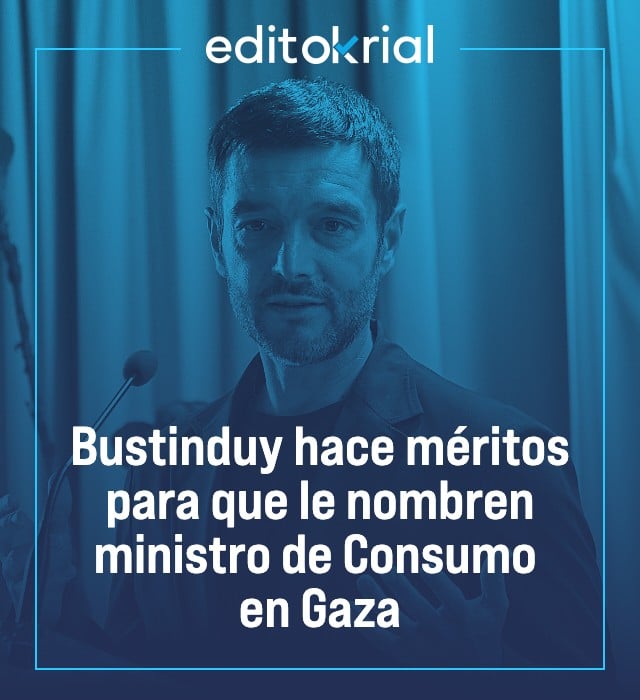 Bustinduy hace méritos para que le nombren ministro de Consumo en Gaza