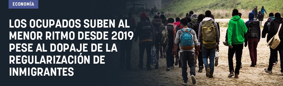 Los ocupados suben al menor ritmo desde 2019 pese al dopaje de la regularización de inmigrantes