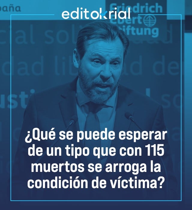 ¿Qué se puede esperar de un tipo que con 115 muertos se arroga la condición de víctima?