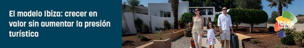 El modelo Ibiza: crecer en valor sin aumentar la presión turística