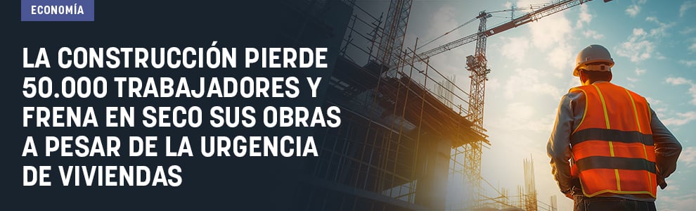 La construcción pierde 50.000 trabajadores y frena en seco sus obras a pesar de la urgencia de viviendas