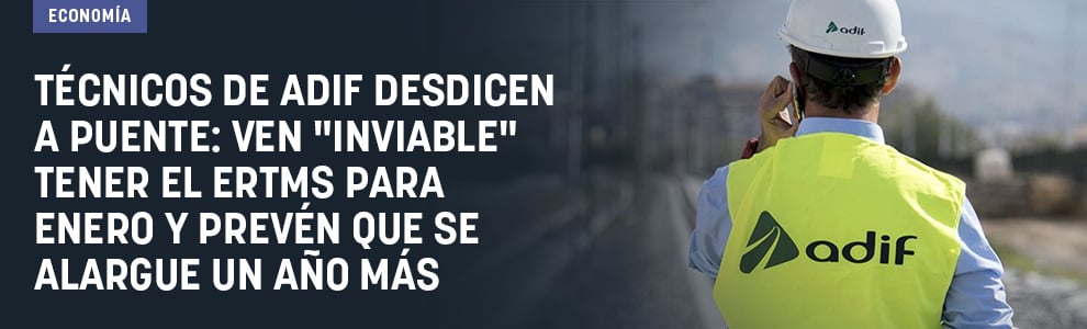 Técnicos de Adif desdicen a Puente: ven inviable tener el ERTMS para enero y prevén que se alargue un año más