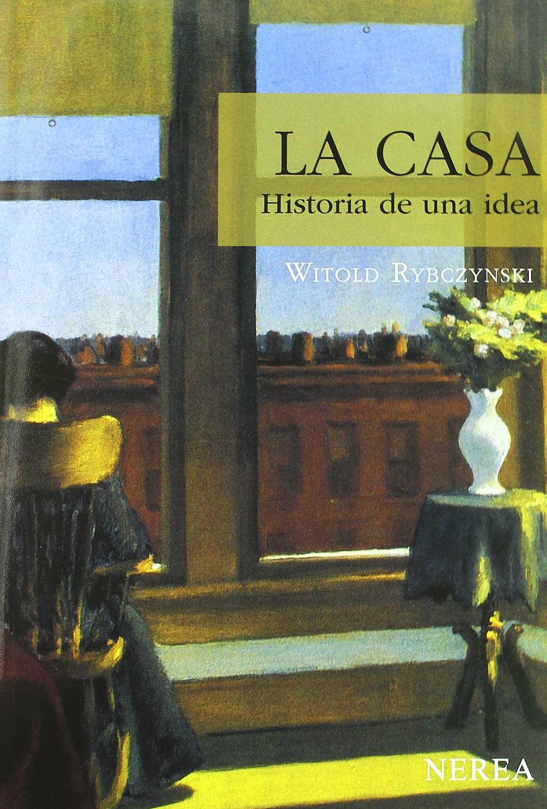La casa, historia de una idea de Witold Rybczynski