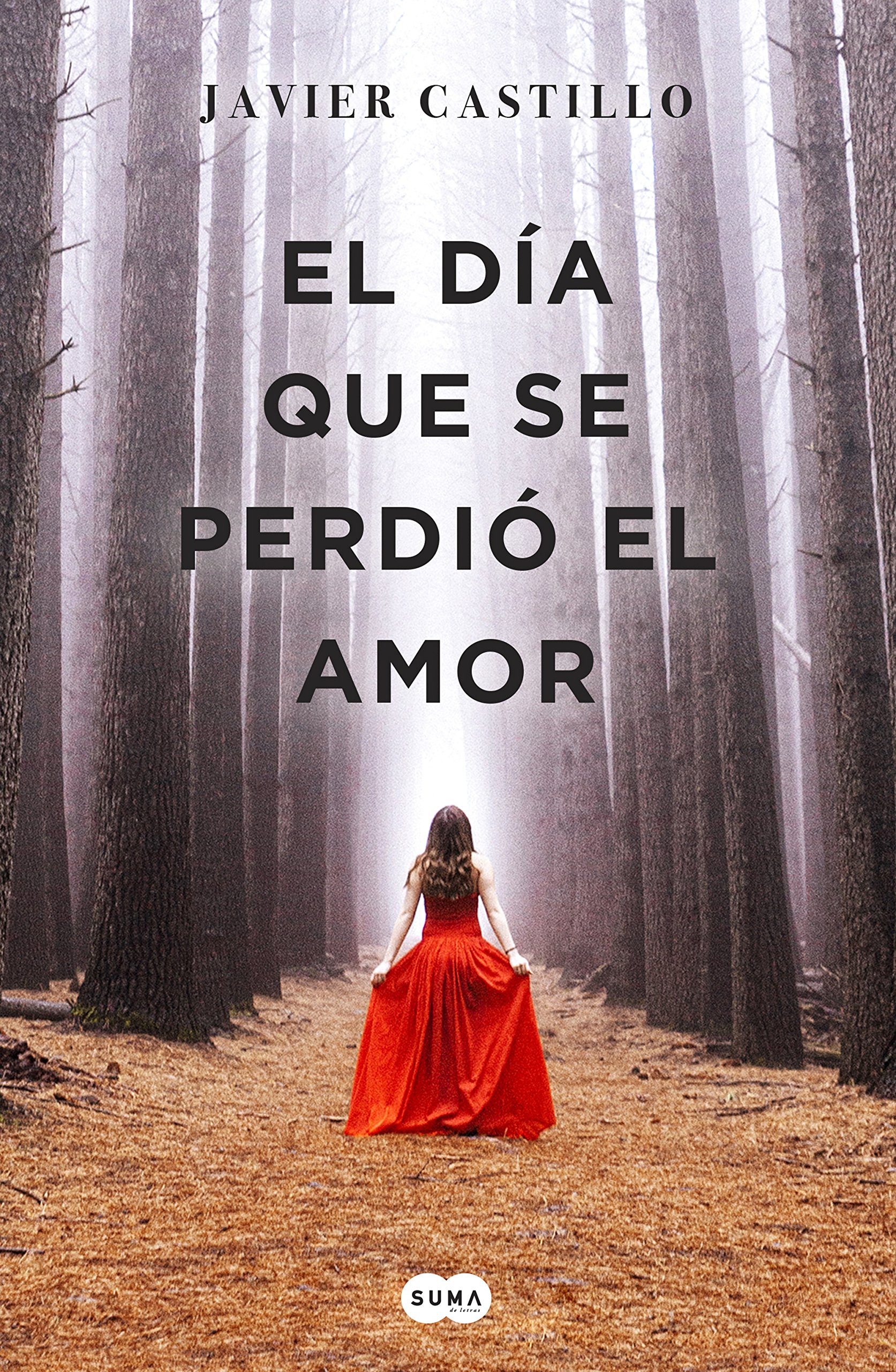 El día que se perdió el amor, de Javier Castillo