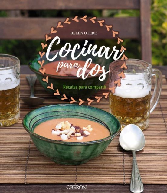 Cocinar para dos: recetas para compartir, de Belén Otero