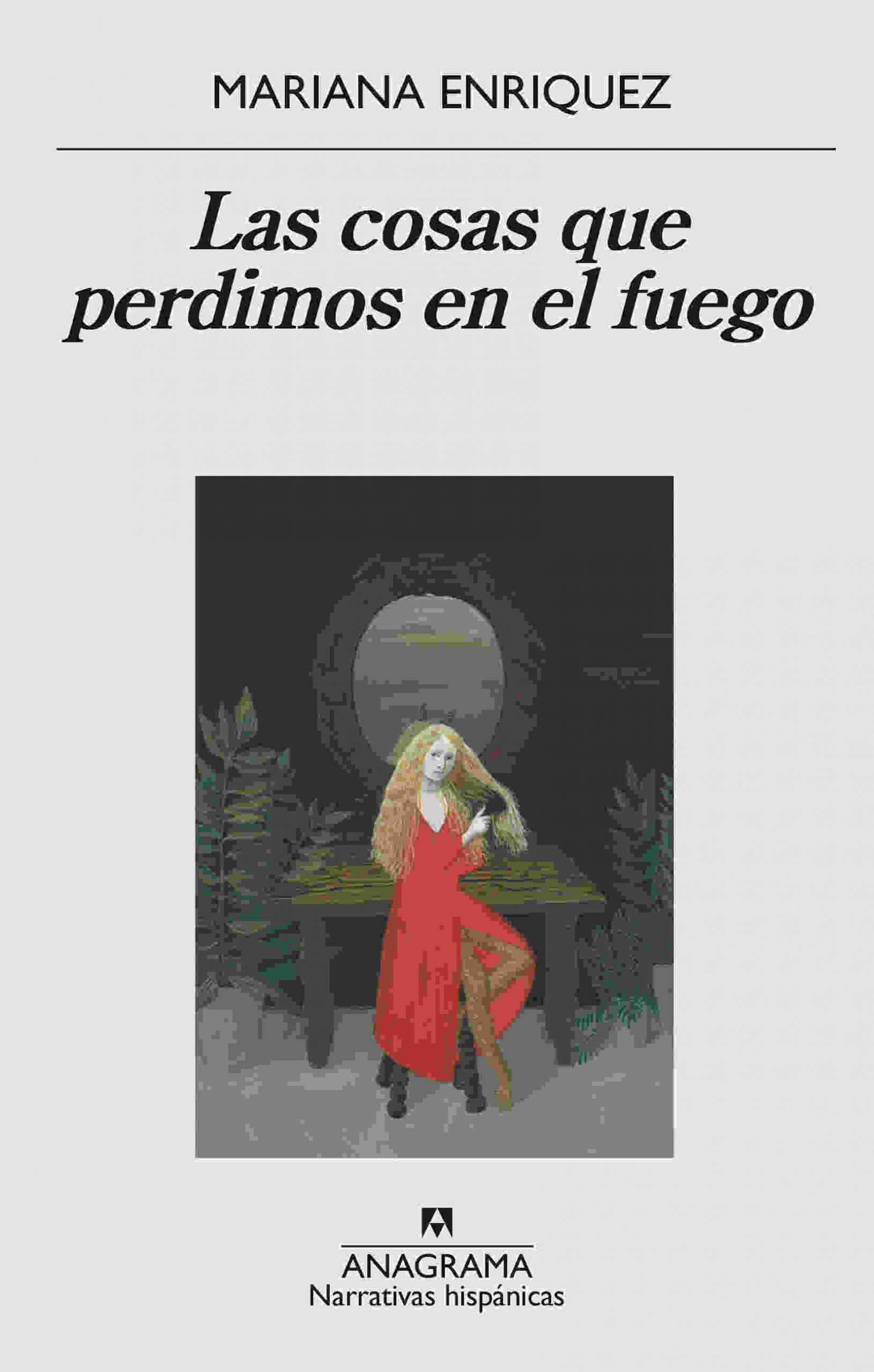 Cosas que perdimos en el fuego, Mariana Enr&iacute;quez, libros cortos