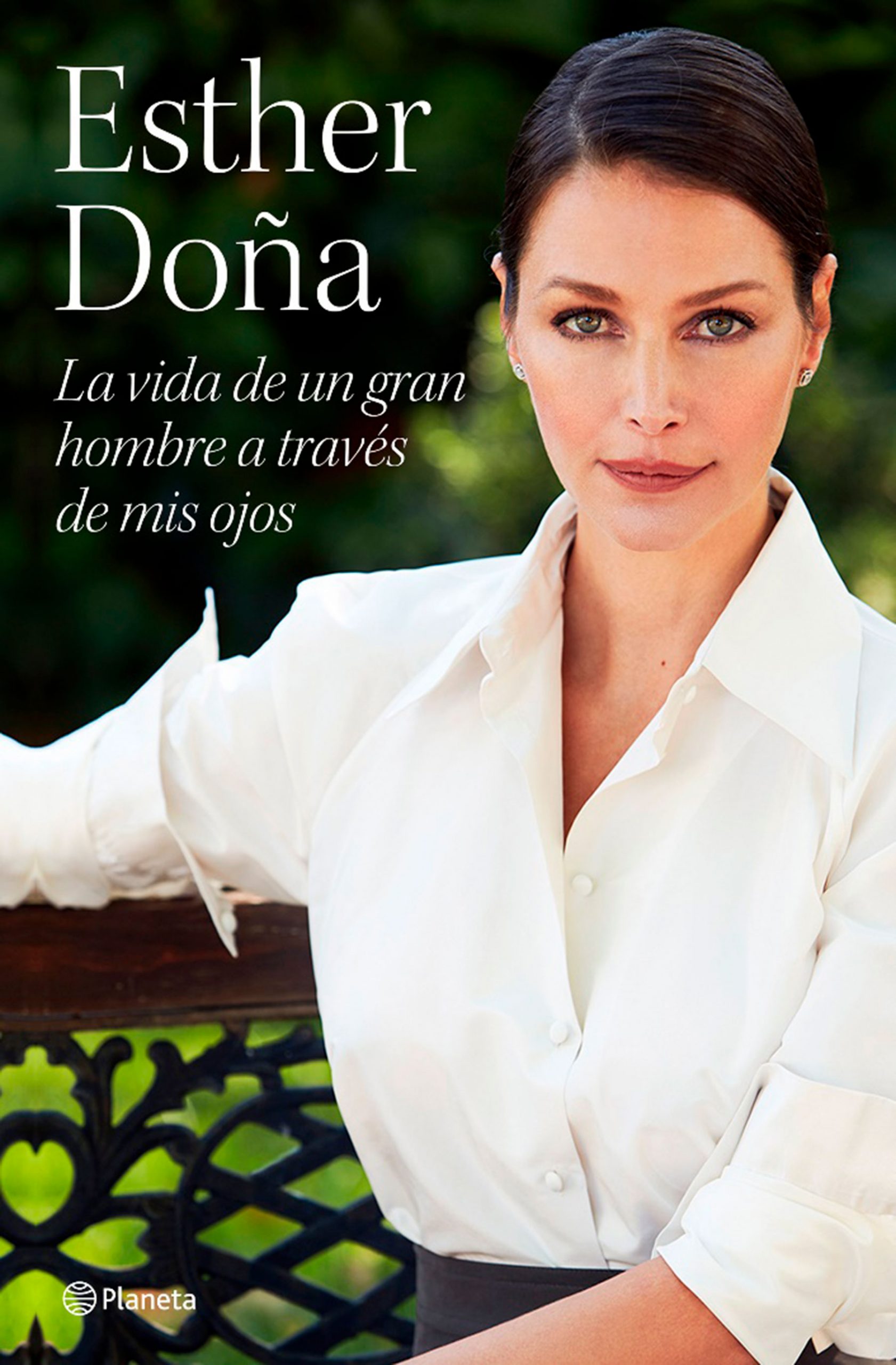 Car&aacute;tula del libro de Esther Do&ntilde;a 'La vida de un gran hombre a trav&eacute;s de mis ojos' / Editorial Planeta
