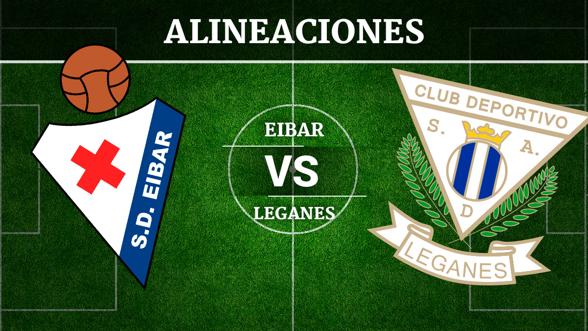 Consulta aquí las alineaciones probables del partido Éibar vs Leganés.
