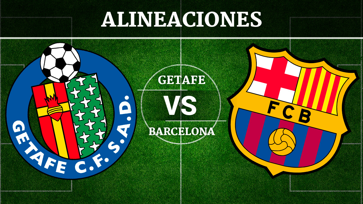Consulta aquí las alineaciones probables del partido Getafe vs Barcelona.