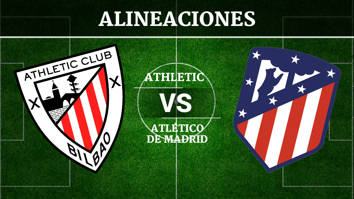 Consulta las posibles alineaciones del Athletic de Bilbao vs Atletico de Madrid.