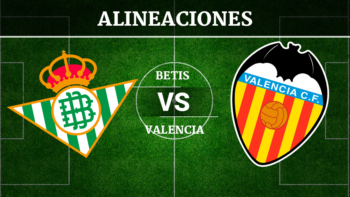 Consulta las posibles alineaciones del Betis vs Valencia.
