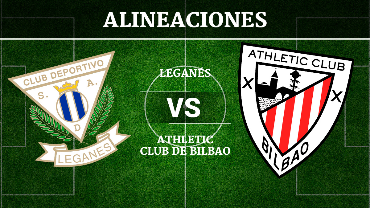 Consulta las posibles alineaciones del Leganés vs Athletic de Bilbao.