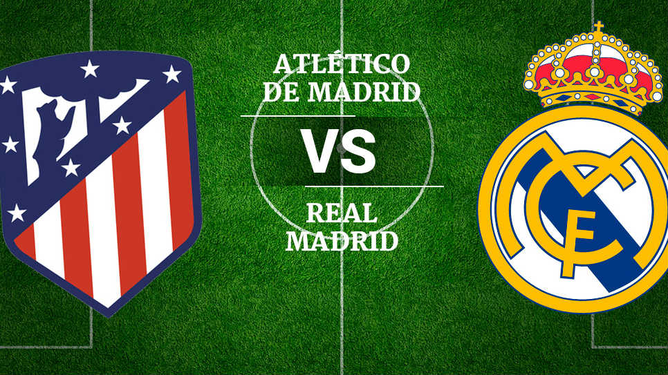 Atlético Vs Real Madrid.