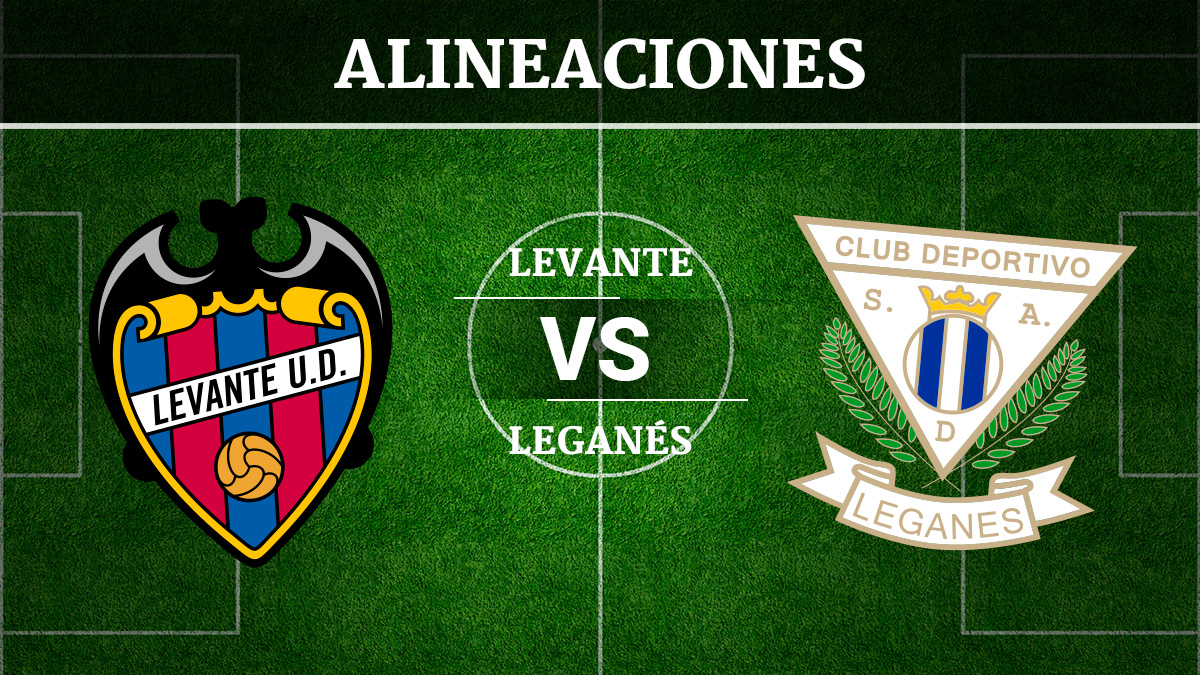 Consulta las posibles alineaciones del Levante vs Leganés.