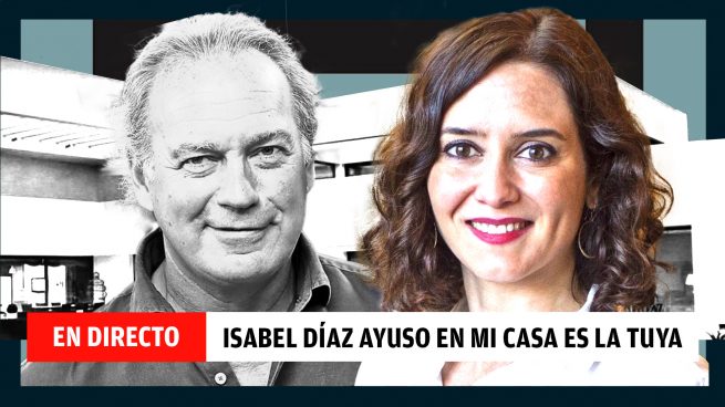 En directo, Isabel Díaz Ayuso en 'Mi casa es la tuya'