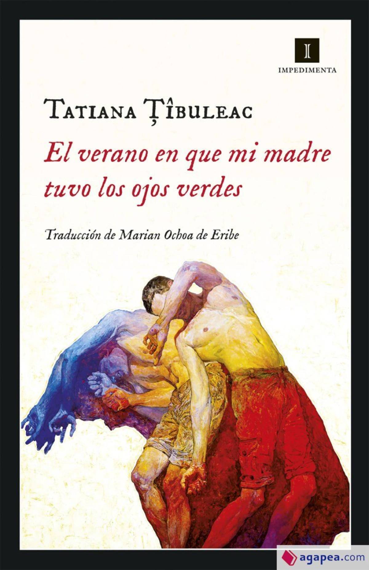 El verano que mi madre tuvo los ojos verdes, de Tatiana Țîbuleac