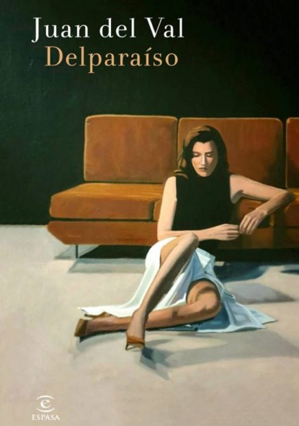 Delparaíso, la novela de Juan del Val. (Foto: La casa del libro)